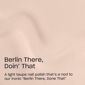 Berlin There, Doin’ That Nail Lacquer - Fall Collection 15ml