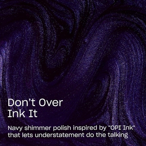 Don’t Over Ink It Nail Lacquer - Fall Collection 15ml